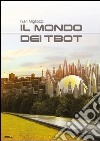 Il mondo dei Tbot libro