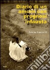 Diario di un amore con prognosi infausta libro