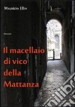 Il macellaio di Vico della mattanza libro