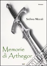 Memorie di Arthegor libro