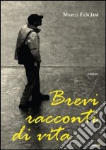 Brevi racconti di vita