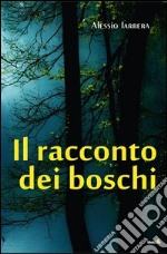 Il racconto dei boschi libro