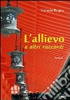 L'allievo e altri racconti libro