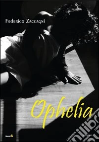 Ophelia. Vol. 1 libro