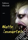 Notte immortale libro