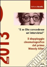 «E se Dio concedesse un'intervista?» Il doppiaggio cinematografico del primo Woody Allen libro