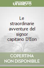 Le straordinarie avventure del signor capitano D'Eon