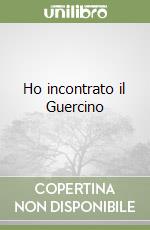 Ho incontrato il Guercino libro