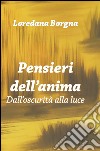 Pensieri dell'anima. Dall'oscurità alla luce libro