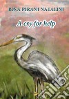 A cry for help libro di Pirani Natalini Rina