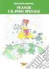 Francie e il dono speciale libro