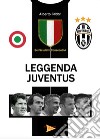 Leggenda Juventus. Sei titoli consecutivi libro di Fabbri Alberto