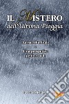 Il mistero dell'ultima pioggia. La raccolta finale, una prospettiva pentecostale libro