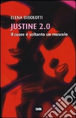 Justine 2.0. Il cuore è soltanto un muscolo