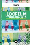 I 100 film della nostra vita libro