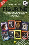 Figurine. I grandi scrittori raccontati come campioni del pallone. Nuova ediz. libro