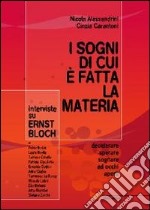 I sogni di cui è fatta la materia. Interviste su Ernst Bloch