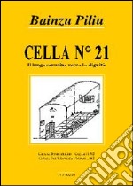 Cella n. 21. Il lungo cammino verso la dignità libro