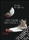 L'ossessione dell'angelo libro