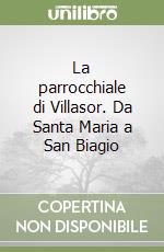 La parrocchiale di Villasor. Da Santa Maria a San Biagio libro