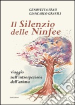 Il silenzio delle ninfee. Viaggio nell'introspezione dell'anima