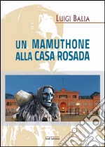 Un mamuthone alla Casa Rosada libro