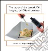 The secret of the lentisk oil-Il segreto dell'olio di lentisco. Ediz. bilingue libro