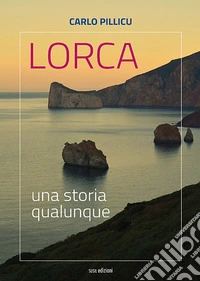 Lorca. Una storia qualunque libro