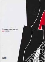 Francesco Vaccarone. Opere 1957-2011. Ediz. illustrata libro