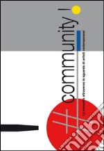 #Community. La comunità attraverso lo sguardo di artisti contemporanei. Ediz. illustrata