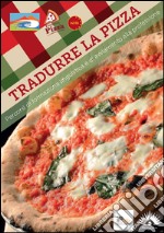 Tradurre la pizza. Percorsi di formazione linguistica e di avviamento alla professione