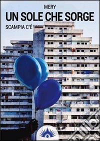Un sole che sorge. Scampia c'è libro