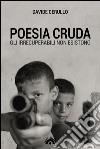 Poesia cruda. Gli irrecuperabili non esistono libro di Cerullo Davide