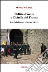 Delitto d'onore a Civitella del Tronto. Don Carlo Pisacane e Gaetana Michilli libro