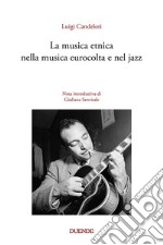 La musica etnica nella musica eurocolta e nel jazz