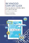 In viaggio con un click. Nuovi strumenti di marketing digitale per il settore turistico libro