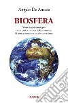 Biosfera. Pensiero epistemologico. Come teoria e metodo della conoscenza di come conosciamo ciò che conosciamo. Nuova ediz. libro