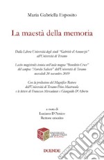 La maestà della memoria. Dalla Libera Università degli studi «Gabriele d'Annunzio» all'Università di Teramo libro