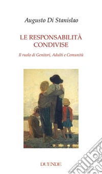 Le responsabilità condivise. Il ruolo di genitori, adulti, comunità