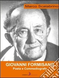 Giovanni Formisano. Poeta e commediografo libro