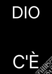 Dio c'è. Opere dalla collezione Agovino. Ediz. multilingue libro