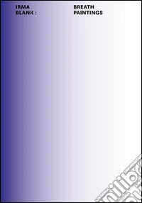 Irma Blank. Ediz. multilingue libro