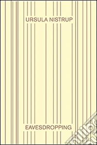 Eavesdropping. Ursula Nistrup. Ediz. illustrata libro