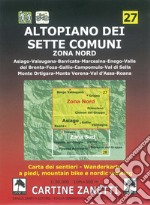 Altopiano dei Sette Comuni. Zona nord. 1:30.000 1cm=300m. Carta dei sentieri a piedi, mountain bike e nordic walking libro