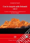 Con le ciaspole nelle Dolomiti. Ediz. illustrata. Vol. 2: Diciotto escursioni facili nel mondo incantato dei Monti Pallidi libro