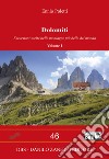 Dolomiti. Vol. 1: Escursioni scelte nelle montagne più belle del mondo libro