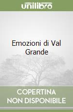 Emozioni di Val Grande libro