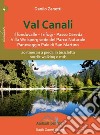 Val Canali. 20 itinerari a piedi, in bicicletta, nordic walking e mtb libro di Zanetti Danilo