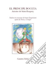 El Principe boceta. Tradoto in venessian da Sergio Zangirolami, agiutà da Teresa so mugèr. Testo veneziano libro