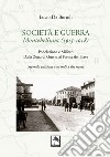 Società e guerra. Montebelluna (1915-1918). Popolazione e militari dalla zona di guerra al fronte del Piave libro